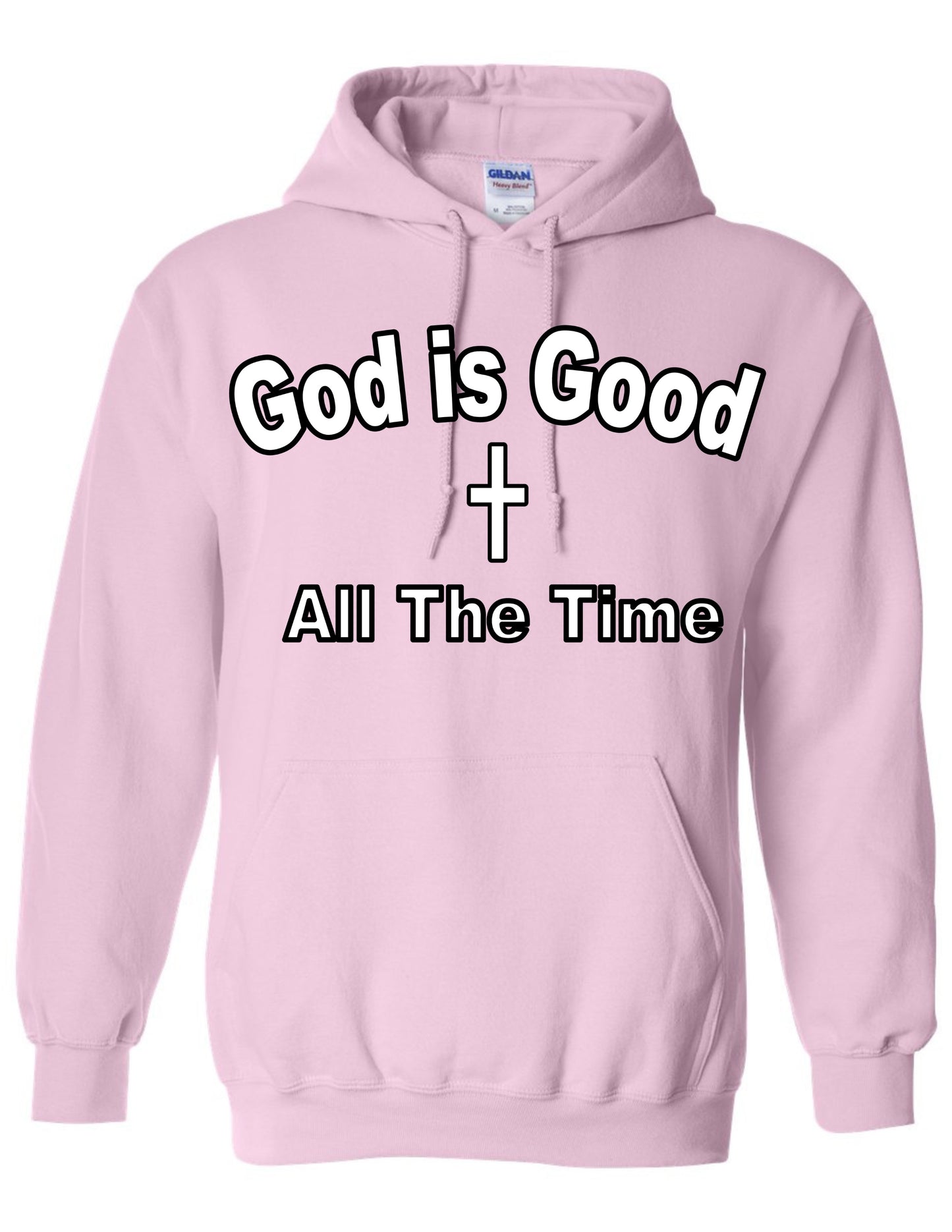 God is Good All The Time Hoodie